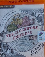 The Clockwork Universe written by Edward Dolnick performed by Alan Sklar on MP3 CD (Unabridged)
